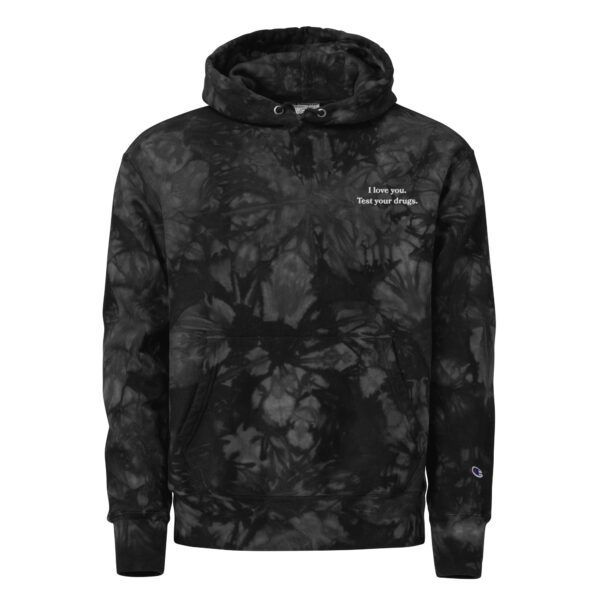 I Love You. Test Your Drugs. Embroidered Champion Tie-Dye Hoodie