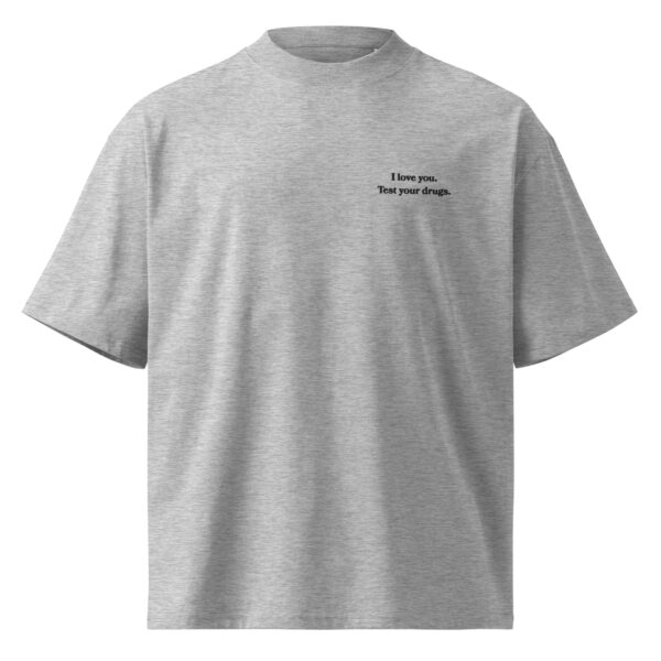 I Love You. Test Your Drugs. Embroidered Oversized High Neck Tee - Light