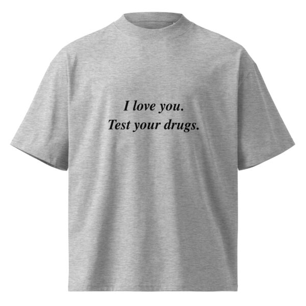 I Love You. Test Your Drugs. Oversized High Neck – Light