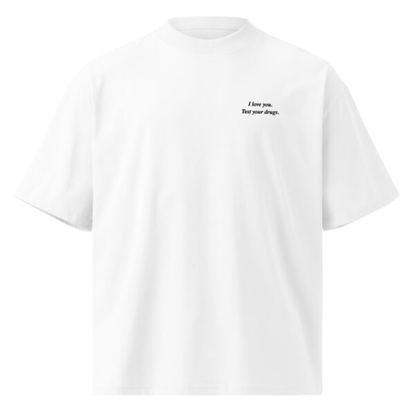 I Love You. Test Your Drugs. Embroidered Oversized High Neck Tee – Light