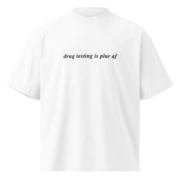 Drug Testing Is PLUR AF High Neck Oversized Tee - Light