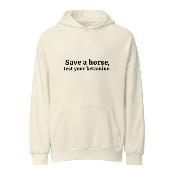 Save a Horse, Test Your Ketamine Heavyweight Hoodie – Light