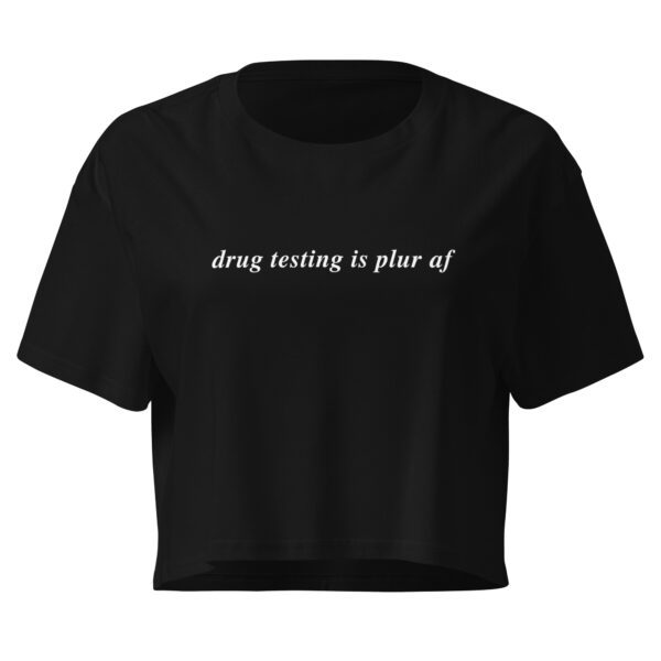 Drug Testing Is PLUR AF Crop Top - Dark