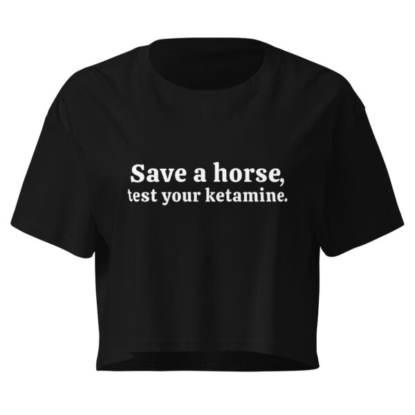 Save a Horse, Test Your Ketamine Crop Top - Dark