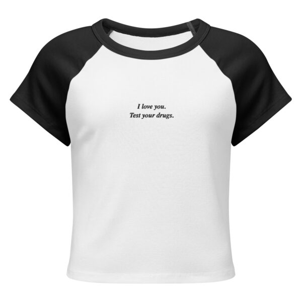 I Love You. Test Your Drugs. Embroidered Baby Tee